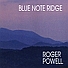 Roger Powell, Blue Note Ridge