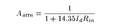 Aattn = 1 / (1 + 14.35 * Id * Rin)